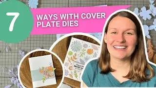 Cover plate Dies - From Basic to Brilliant in Easy Steps with Justine Hovey