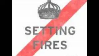 Setting Fires- Nobody Moves