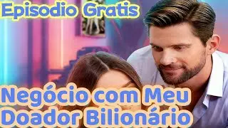 Um Negócio com Meu Doador Bilionário Dublado 📺📺👇  Episodio Gratis #DramaBox#