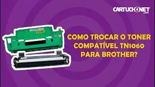 Como trocar o toner TN-1060 compat&iacute;vel p/ Brother HL 1202 1212 1602 DCP 1512 1617 | Tutorial