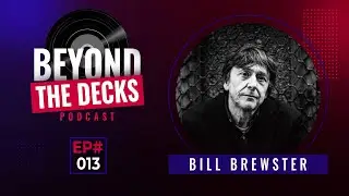 BTD013 - Bill Brewster: DJ History, New Book, Philosophy of DJing, State of the Dance Floor