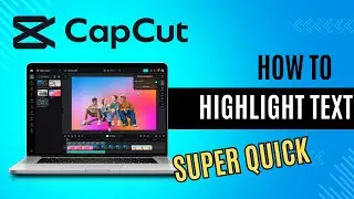 How to Highlight Text in CapCut (Quick & Easy Tutorial)