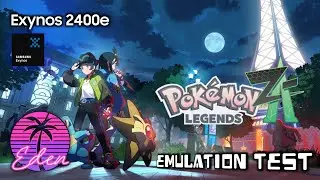 S24 FE | Exynos 2400e | Pok&eacute;mon Legends: Z-A | Eden v0.0.4-rc1 Android | Test