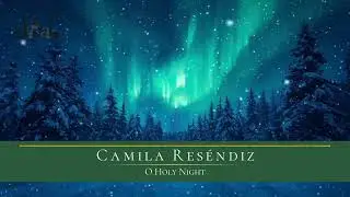 Camila Reséndiz I O Holy Night