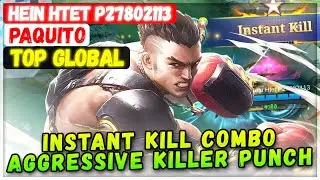Instant Kill Combo Aggressive Killer Punch [ Top Global Paquito ] Hein Htet P27802113 Mobile Legends