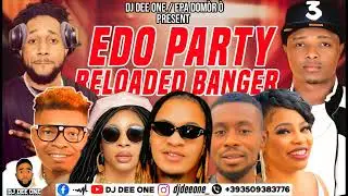 LATEST EDO BENIN PARTY BANGER MIX 2024 | EDO AFROBEAT PARTY 2024 BY DJ DE ONE FT BRO DESTINY, DON VS