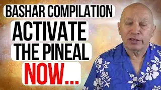 Bashar Reveals the Shocking Truth About Your Pineal Gland & How to Activate It (Bashar Compilation