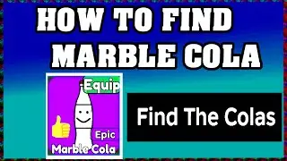 How To Find MARBLE COLA in FIND THE COLAS ROBLOX [Update] [walkthrough]