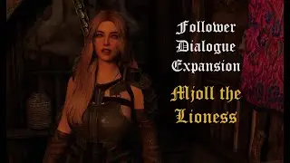 Follower Dialogue Expansion: Mjoll the Lioness