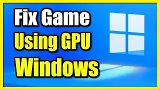 How to Fix Game or APP Not using GPU or Graphics Card on Windows 10 & 11 (Fast Method)