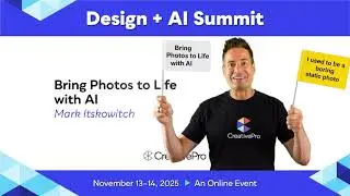 CreativePro Design + AI Summit 2025 &ndash; I&rsquo;m Speaking! | Bring Photos to Life with AI