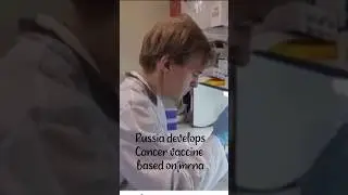 Russia develops First cancer vaccine based on mrna|current affairs.