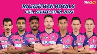 RR Full squad IPL 2024 |  Rajasthan Royals full list of players after auction | RR FULL SQUAD IPL