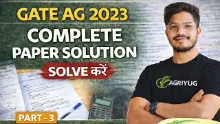 GATE Agricultural Engineering 2024 | Full Paper Solution (Part-  3 ) | Expected Marks & Rank