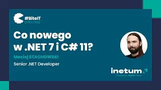 BiteIT #80: Co nowego w .NET 7 i C# 11?