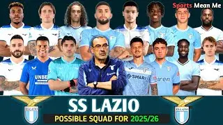 S.S. LAZIO Probable Squad 2025/26 | Lazio Rumours and Predictions Squad 2025/26
