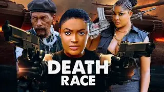 DEATH RACE PT 2 -(NEW) ANGELA OKORIE, LIZZY GOLD, HANKS ANUKU LATEST TRENDING AFRICAN ACTION MOVIE