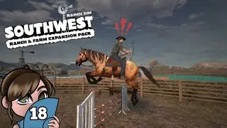 New Horse Training Time (This is Fine...) [18] Ranch Simulator | Southwest DLC
