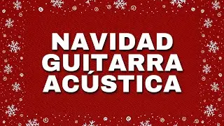 Navidad Guitarra Ac&uacute;stica 🎄 Musica de Navidad