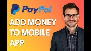 How To Add Money To Paypal Mobile App [Easiest Way]