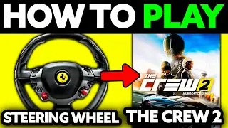 How To Play The Crew 2 with Steering Wheel (2025) - Step by Step