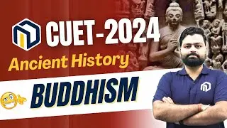 CUET 2024 | Ancient History | Buddhism Explained #cuetpreparation