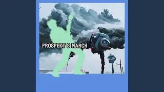 Prospekt's March