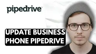 How To Update Business Phone Pipedrive [2026 Guide]