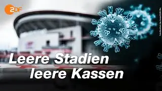 Das Coronavirus bedroht die Existenz der Bundesliga | SPORTreportage - ZDF
