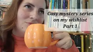 All of the cosy mystery series on my wishlist   Part 1
