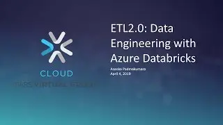 ETL2.0 Data Engineering with Azure Databricks with Asanka Padmakumara