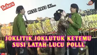 JOKLITIK JOKLUTUK KETEMU SINDEN LATAH YANG HAUS