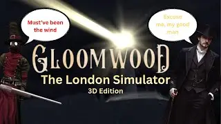 STEALTH Victorian London Simulator game | Gloomwood