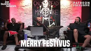 Patreon EXCLUSIVE | Merry Festivus | The Joe Budden Podcast