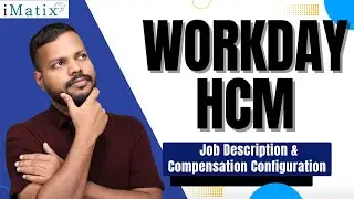 Job Description & Compensation Configuration in Workday HCM | Workday HCM Training | iMatix