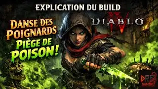 Diablo 4 Saison 11 - Ma Rogue Danse des poignards Poison - Vid&eacute;o explicative du build - FAQ
