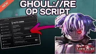 [2x EXP] GHOUL://RE OP Script (2025) PASTEBIN - Auto Farm | Kill Aura | Mission Farm | ESP & MORE