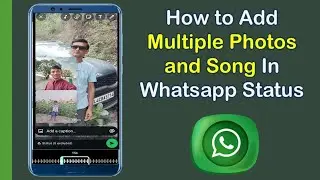 How to Add Multiple Photo and Songs In Whatsapp Status | Whatsapp Add Yours Latest Update