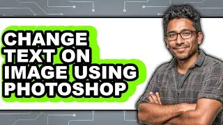 How to Change Text on Image Using Photoshop (full Guide)