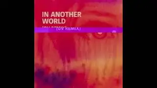 EJAE - In Another World [GV Remix]
