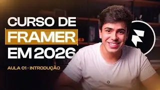 CURSO GRATUITO DE FRAMER 2026 INTRODU&Ccedil;&Atilde;O / ENTENDA A FERRAMENTA DO FRAMER E COMO FUNCIONA