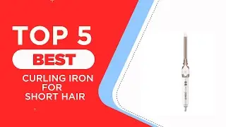 The 5 Best Curling Iron for Short Hair in 2025 | Reviews | Best Curling Irons