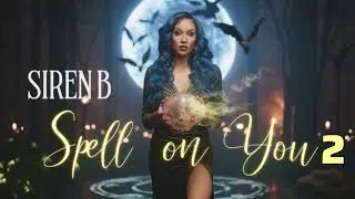 SIREN B. &mdash; SPELL ON YOU 2