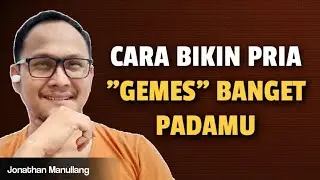7 CARA BIKIN PRIA GEMES BANGET DENGANMU