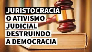 JURISTOCRACIA - Como o Ativismo Judicial est&aacute; destruindo as democracias pelo mundo