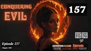Conquering Evil   Episode 157 Audio   Li Mei's Wuxia Whispers Audiobook