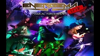 Energema - Magical Force Shows // LIVE