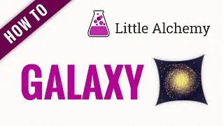 How to make a GALAXY in Little Alchemy