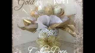 Gold Cake Pop  - Bouquet in a Tin - Part 1 of 2