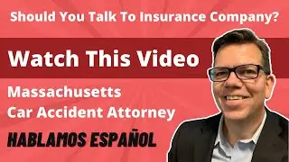 Should You Talk To Insurance Company After Car Accident In MA? | Massachusetts Car Accident Attorney